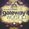 Women of Faith Presents Gateway Worship: A Collection (Live) - Gateway Worship