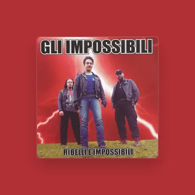 Listen to GLI IMPOSSIBILI, watch music videos, read bio, see tour dates & more!