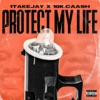 Protect My Life (feat. 10k.Caash) - Single
