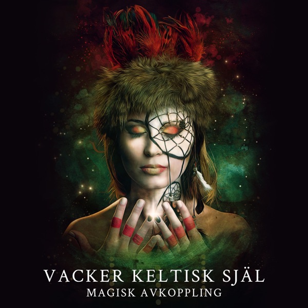 Vacker keltisk själ - Magisk avkoppling, Inspirerande harpa, Irländsk välsignelse, Drömmar om Avalon
