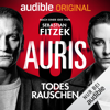 Auris 3: Todesrauschen - Sebastian Fitzek & Vincent Kliesch