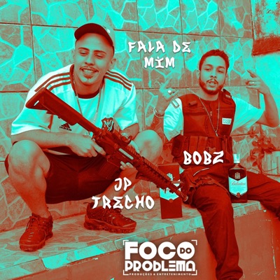 Fala de Mim (feat. Jp Trecho & Bob-Z) - Single