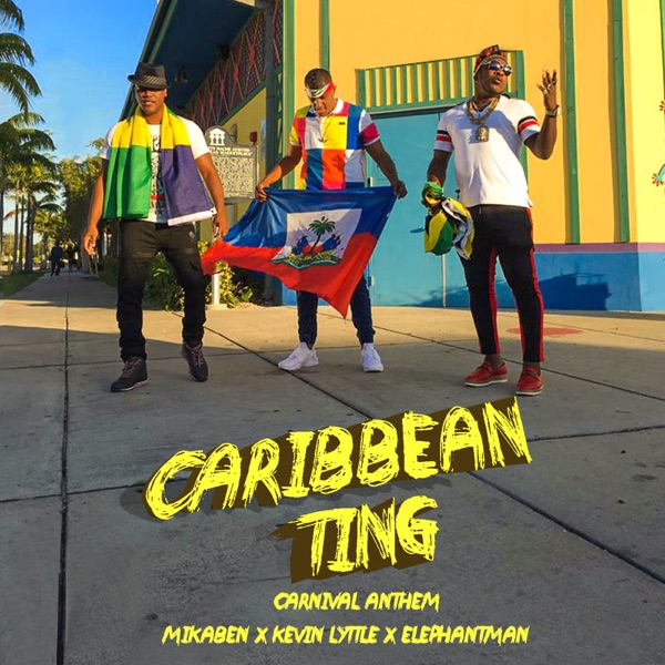 Caribbean Ting (Carnival Anthem) - Single - Mikaben, Kevin Lyttle & Elephant Man