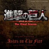 Ashes on the Fire (Attack on Titan the Final Season Original Soundtrack)