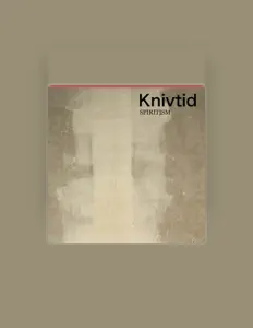 Dengarkan Knivtid, tonton video musik, baca bio, lihat tanggal tur & lainnya!