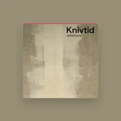 Listen to Knivtid, watch music videos, read bio, see tour dates & more!