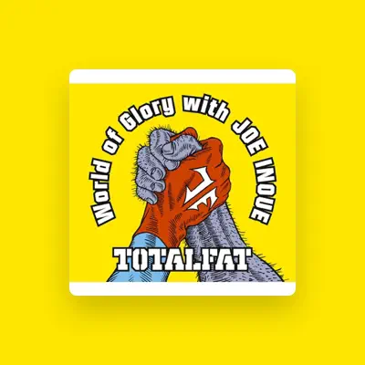 Listen to TOTALFAT with JOE INOUE, watch music videos, read bio, see tour dates & more!