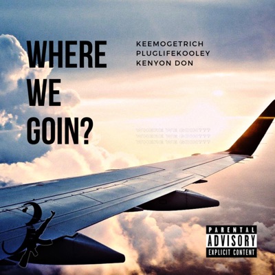 Where We Going (feat. Pluglife Kooley & Kenyon Don) - Single