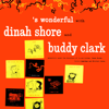 'S Wonderful - Dinah Shore & Buddy Clark