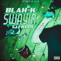 Swayin' - Single - Blah-K & T.J. Freeq