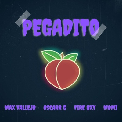 Pegadito (feat. Oscarr G, Fire Bxy & Momi) - Single