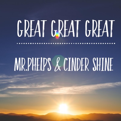 Great Great Great (feat. Cinder Shine) - Single