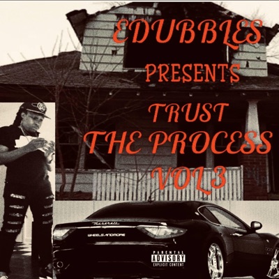 Edubbles Presents Trust the Process, Vol. 3