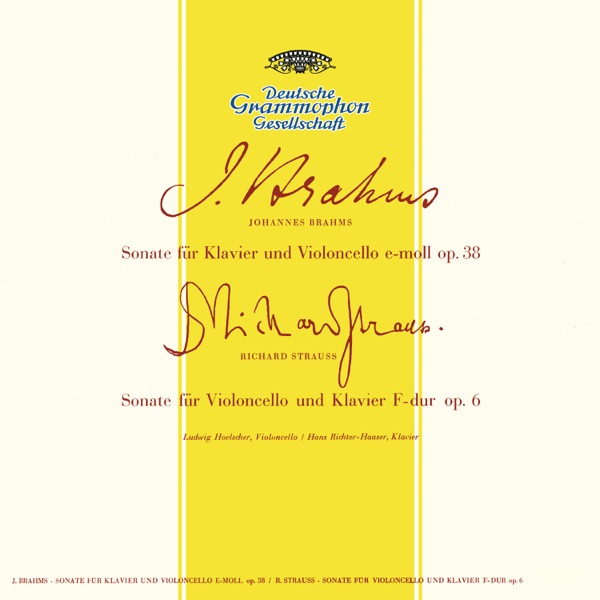 Brahms: Sonata For Cello And Piano No. 1 in E Minor, Op. 38 / Grieg: Sonata For Cello And Piano in A Minor, Op. 36 / Strauss, R.: Sonata For Cello And Piano in F Major, Op. 6