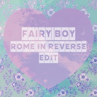 Fairy Boy (Rome in Reverse Edit) - Single - S(Chr)issy Boi & Rome in Reverse
