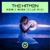 The Hitmen - How I Wish (Extended Club Mix)