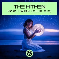 The Hitmen - How I Wish (Extended Club Mix)