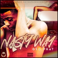 Nasty Way - Single - GSO Phat
