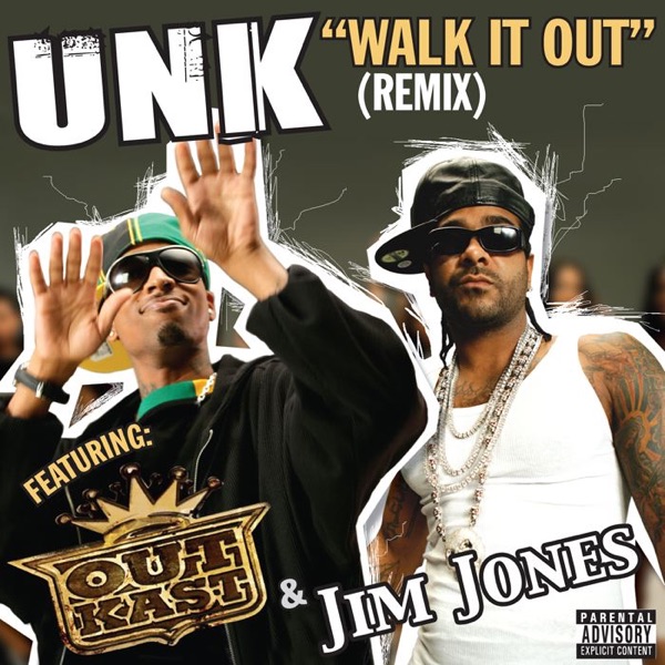 Walk It Out (Remix) [feat. OutKast & Jim Jones] - Single - Unk featuring OutKast & Jim Jones