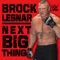 WWE: Next Big Thing (Brock Lesnar) - Jim Johnston lyrics