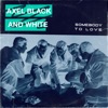 Somebody To Love by Axel Black & White iTunes Track 2