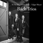 Chris Thile, Edgar Meyer & Yo-Yo Ma - Sonata for Viola da Gamba No. 3 in G Minor, BWV 1029 (Arr. for Mandolin, Cello, and Double Bass)