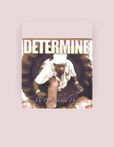 收听 Determine、观看音乐视频、阅读小传、查看巡演日期等 ！
