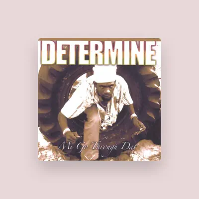 Listen to Determine, watch music videos, read bio, see tour dates & more!