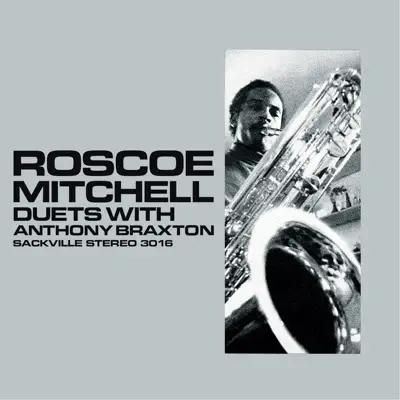 Escucha Duets de Roscoe Mitchell & Anthony Braxton.