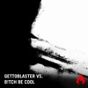 Remix EP (Gettoblaster vs. B!tch Be Cool & Missy) - Single