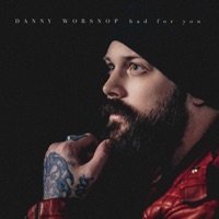 Bad For You - Single - Danny Worsnop