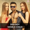 Desi Boy (World Child)