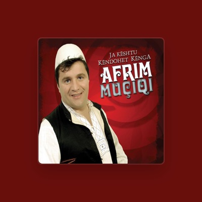 Listen to Afrim Muçiqi, watch music videos, read bio, see tour dates & more!