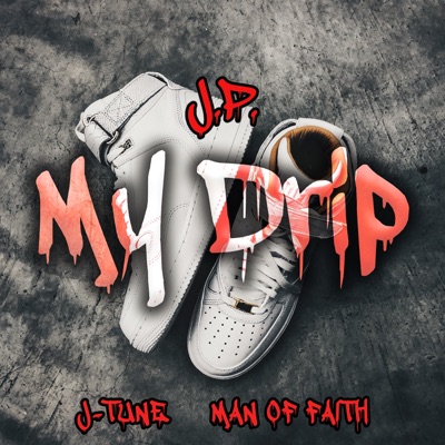 My Drip (feat. Man of Faith & Jtune) - Single