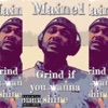 Grind If You Wanna Shine