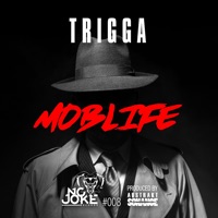 Mob Life - Single - Trigga & Abstrakt Sonance
