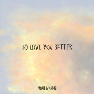To Love You Better - Single
