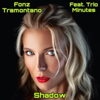 Shadow (feat. Trio Minutes) - Single - Fonz Tramontano