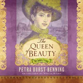 The Queen of Beauty: The Century Trilogy, Book 3 (Unabridged)