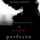 El Tipo Perfecto (Thriller de suspense psicológico con Jessie Hunt—Libro Dos) - Blake Pierce