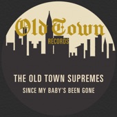 The Old Town Supremes - My Babe She Don't Want Me No More