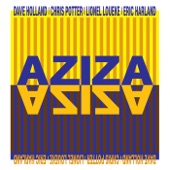 Aziza - Aziza Dance (feat. Dave Holland, Chris Potter, Lionel Loueke, Eric Harland)