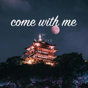 Come With Me - Single