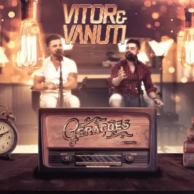 Gerações - Vitor e Vanuti Gerações - Vitor e Vanuti