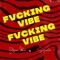 Fvcking Vibe (feat. Sqeelz) - Yque Ibile lyrics
