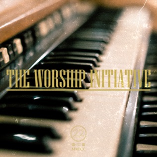 The Worship Initiative The Story I'll Tell