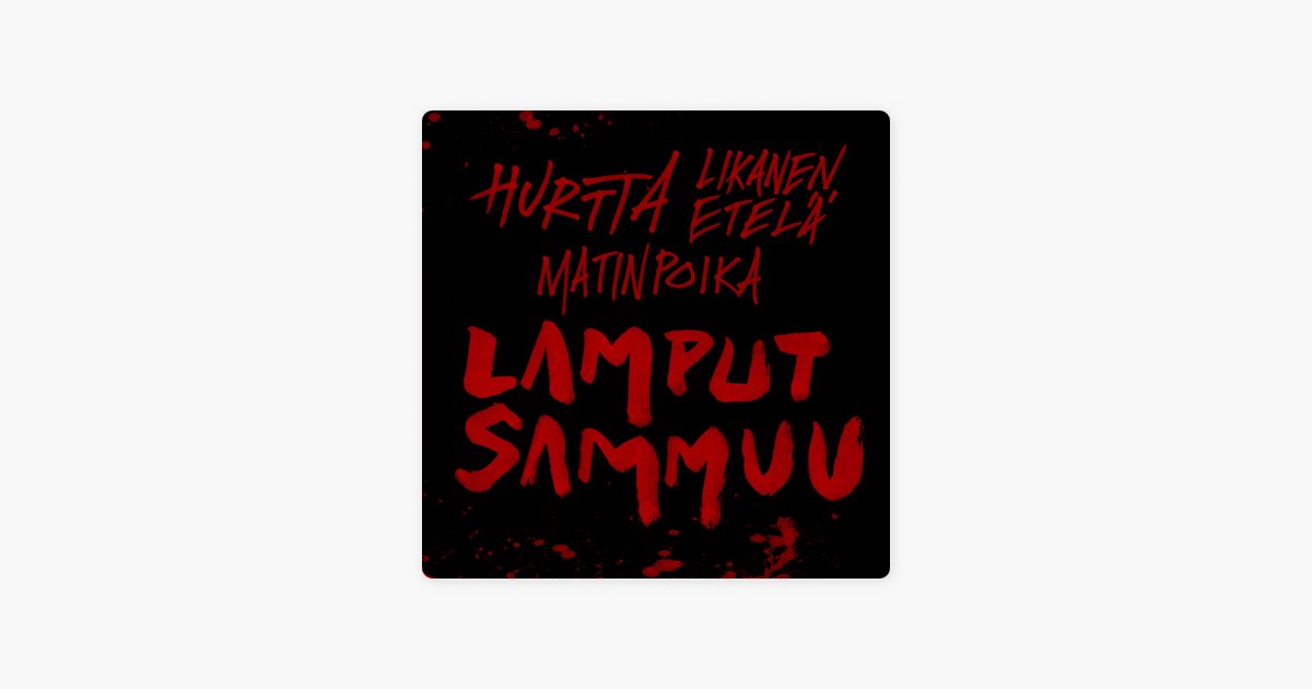 Lamput Sammuu (feat. Likanen Etelä & Matinpoika) – Song by Hurtta – Apple  Music