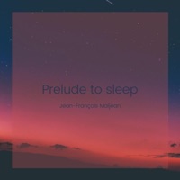 Prelude to Sleep - Single - Jean-François Maljean