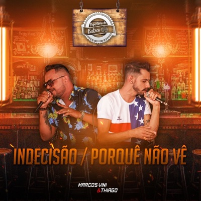 Indecisão / Porque Não Vê (Repertório de Buteco) - Single