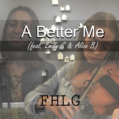 A Better Me (feat. Emily S & Alice B) - Single